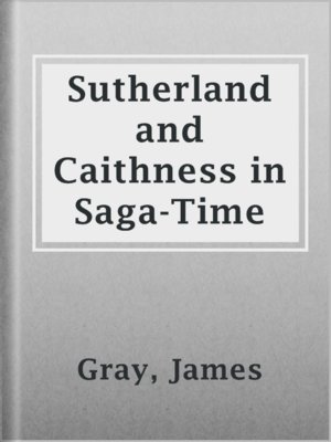 cover image of Sutherland and Caithness in Saga-Time
